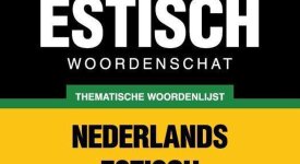 Thematische woordenschat Nederlands-Estlands - 7000 woorden