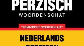 Thematische woordenschat Nederlands-Perzisch - 9000 woorden