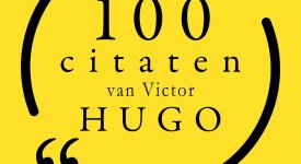 100 citaten van Victor Hugo
